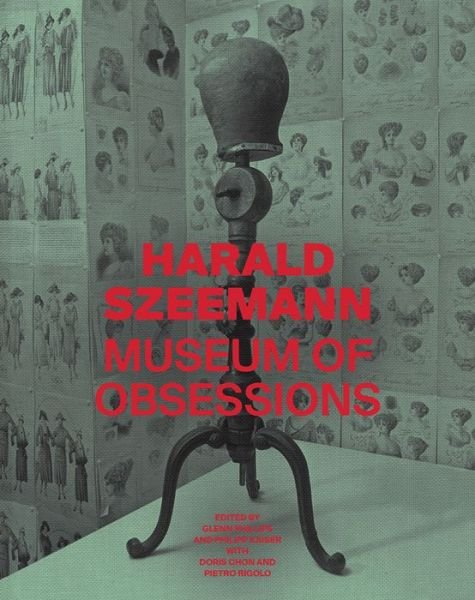 Cover for Glenn Phillips · Harald Szeemann - Museum of Obsessions (Hardcover Book) (2018)
