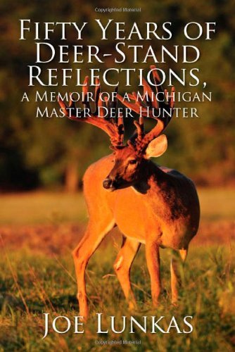 Cover for Joe Lunkas · Fifty Years of Deer-stand Reflections, a Memoir of a Michigan Master Deer Hunter (Paperback Book) (2011)
