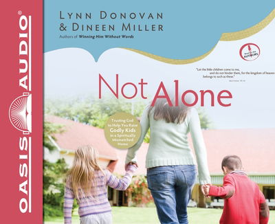 Cover for Lynn Donovan · Not Alone Trusting God to Help You Raise Godly Kids in a Spiritually Mismatched Home (CD) (2013)