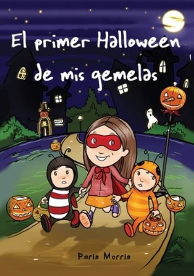 Cover for Paris Morris · El primer Halloween de mis gemelas (Paperback Book) (2016)