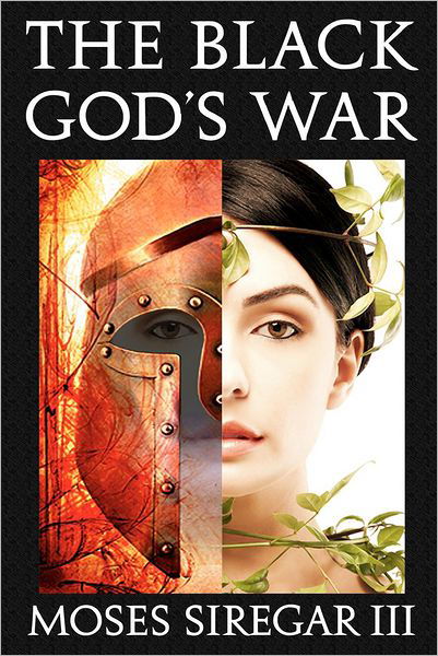Moses Siregar III · The Black God's War: [a Stand-alone Novel] (Splendor and Ruin, Book I) (Paperback Book) (2011)