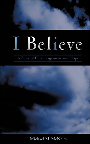 Cover for Michael M. Mcneley · I Believe (Paperback Book) (2009)