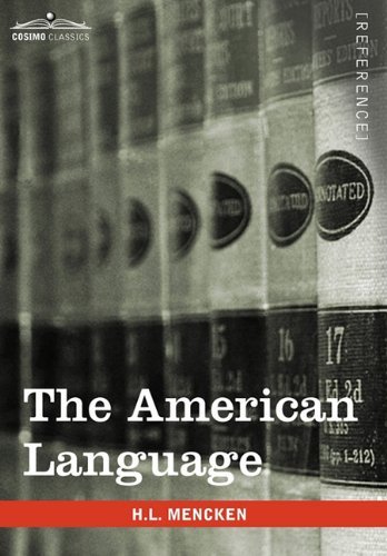 Cover for H. L. Mencken · The American Language: a Preliminary Inquiry into the Development of English in the United States (Gebundenes Buch) (2010)