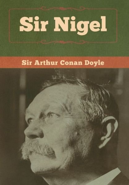 Cover for Sir Arthur Conan Doyle · Sir Nigel (Innbunden bok) (2020)