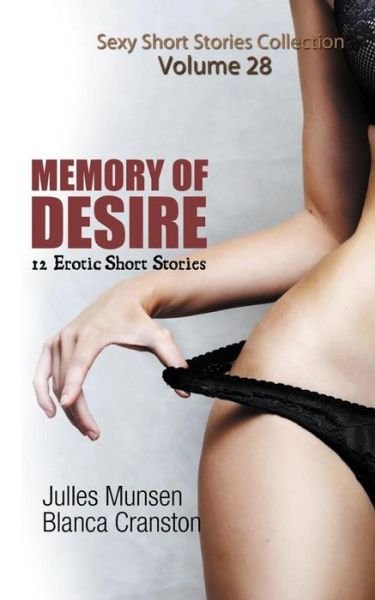 Cover for Blanca Cranston · Memory of Desire: 12 Erotic Short Stories (Sexy Stories Collection) (Volume 28) (Pocketbok) (2014)
