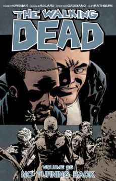 Cover for Robert Kirkman · The Walking Dead Volume 25: No Turning Back (Paperback Bog) (2016)