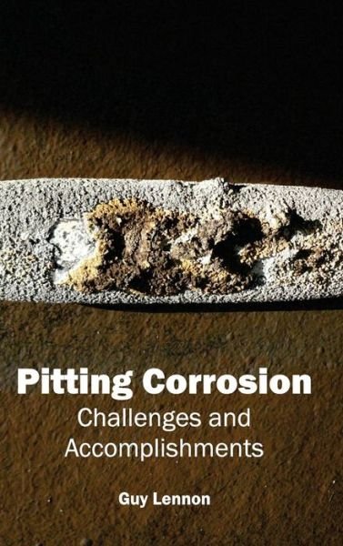 Cover for Guy Lennon · Pitting Corrosion: Challenges and Accomplishments (Hardcover Book) (2015)