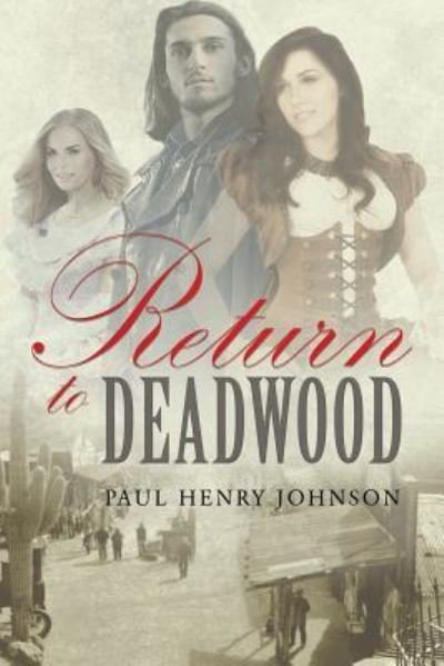 Cover for Paul Henry Johnson · Return to Deadwood (Paperback Book) (2017)