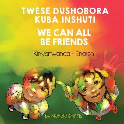 Cover for Michelle Griffis · We Can All Be Friends (Kinyarwanda -English) (Book) (2022)