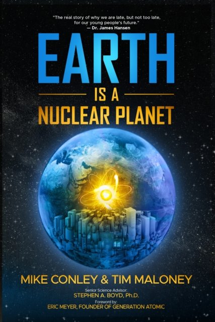 Cover for Mike Conley · Earth is a Nuclear Planet: How Bad Science Demonized Our Best Clean Energy Source (Paperback Book) (2024)