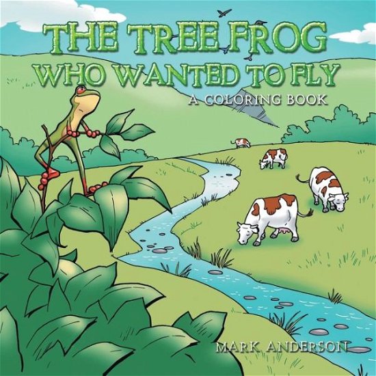 Cover for Mark Anderson · Tree Frog Who Wanted to Fly (Bok) (2021)