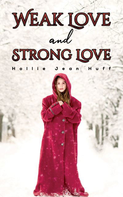 Hollie Jean Huff · Weak Love and Strong Love (Taschenbuch) (2021)
