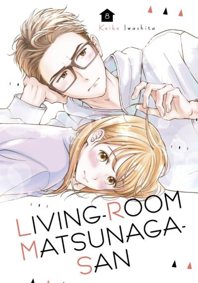 Cover for Keiko Iwashita · Living-Room Matsunaga-san 8 - Living-Room Matsunaga-san (Paperback Book) (2021)