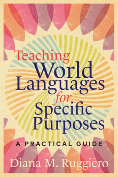 Cover for Diana M. Ruggiero · Teaching World Languages for Specific Purposes: A Practical Guide (Paperback Bog) (2022)