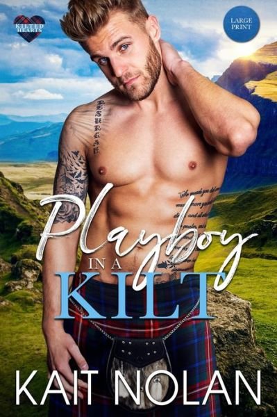Cover for Kait Nolan · Playboy in a Kilt - Large Print (Book) (2023)