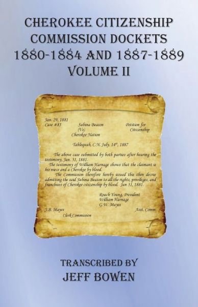 Cover for Jeff Bowen · Cherokee Citizenship Commission Dockets Volume II: 1880-1884 and 1887-1889 (Taschenbuch) (2020)