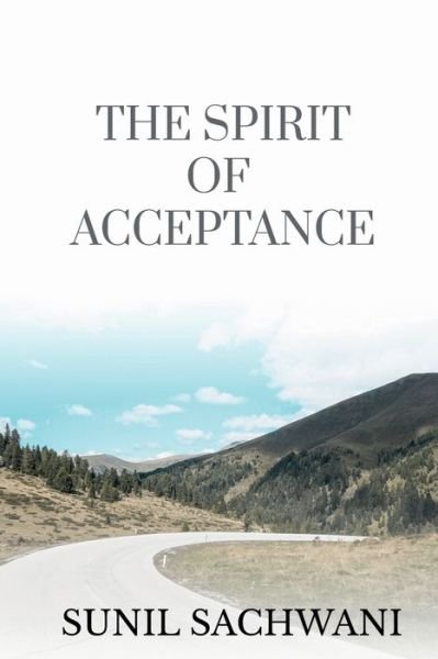 Cover for Sunil Sachwani · Spirit of Acceptance (Book) (2020)