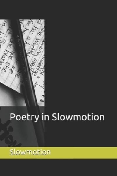 Poetry in Slowmotion - CoolGmack - Livros - Independently Published - 9781657881594 - 26 de abril de 2020