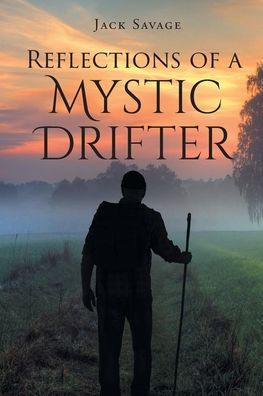 Cover for Jack Savage · Reflections of a Mystic Drifter (Book) (2021)