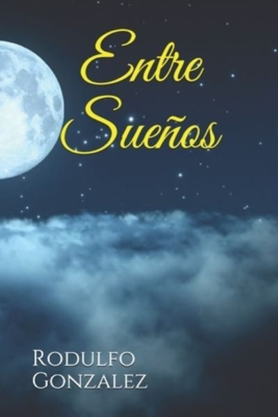 Cover for Rodulfo Gonzalez · Entre Suenos (Paperback Book) (2019)