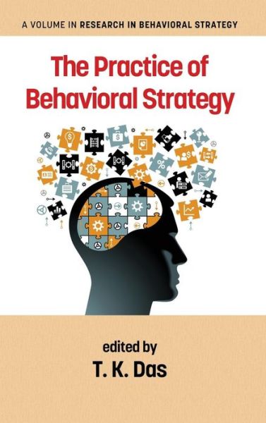 Cover for T. K. Das · The practice of behavioral strategy (Book) (2015)