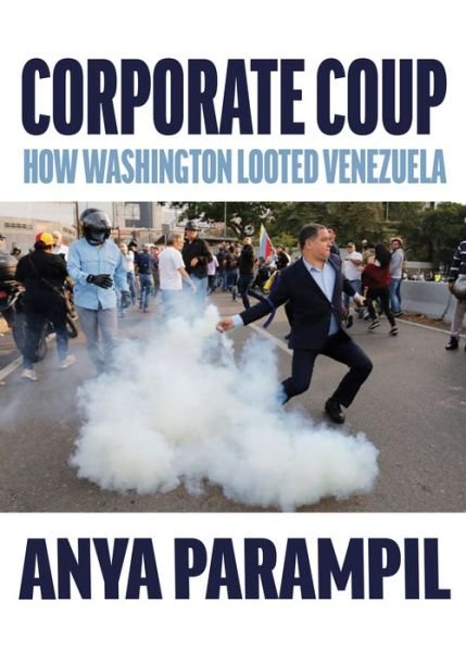 Cover for Anya Parampil · Corporate Coup: The Failed Attempt to Overthrow Venezuela Democracy (Paperback Book) (2024)