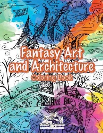 Fantasy Art and Architecture Coloring Book - Kreativ Entspannen - Książki - Kreativ Entspannen - 9781683774594 - 6 sierpnia 2016