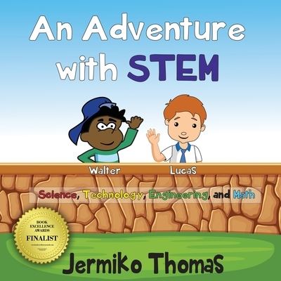 An Adventure With STEM - Jermiko Thomas - Kirjat - Jermiko Thomas Enterprises - 9781684115594 - perjantai 16. marraskuuta 2018