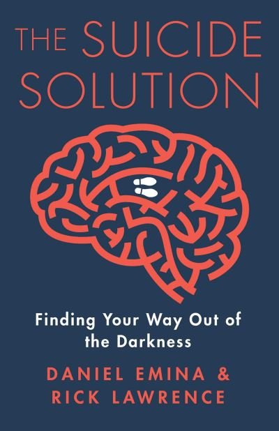 Cover for Daniel Emina · The Suicide Solution: Finding Your Way Out of the Darkness (Taschenbuch) (2021)