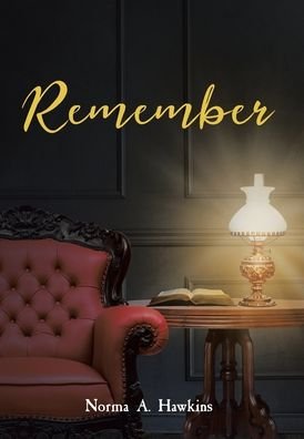 Cover for Norma A Hawkins · Remember (Hardcover Book) (2021)
