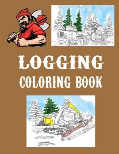 Logging Coloring Book - Gypsyrvtravels - Bøger - Independently Published - 9781698468594 - 8. oktober 2019