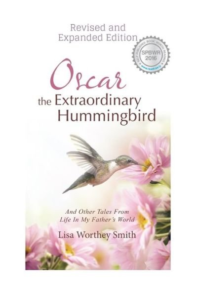 Oscar the Extraordinary Hummingbird - Lisa Smith - Libros - Independently Published - 9781704806594 - 6 de noviembre de 2019
