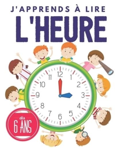 Cover for Pixa Education · J'apprends a Lire L'heure (Paperback Bog) (2019)