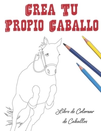 Cover for Lovable Duck Sketchbooks · Crea Tu Propio Caballo (Paperback Book) (2019)