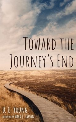 Cover for D E Young · Toward the Journey's End (Hardcover Book) (2020)