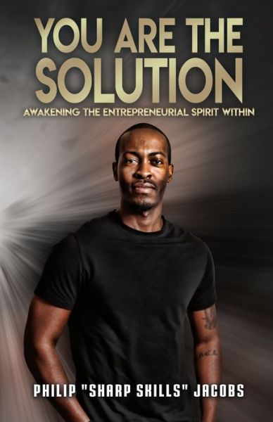 Cover for Philip &quot;Sharp Skills&quot; Jacobs · You Are the Solution (Pocketbok) (2020)