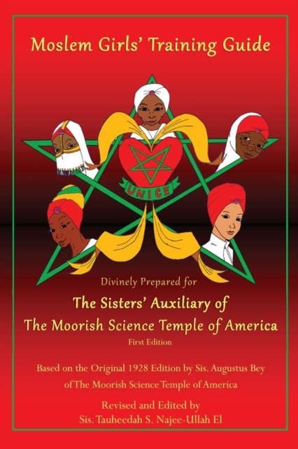 Moslem Girls' Training Guide: Divinely Prepared for the Sisters' Auxiliary of the Moorish Science Temple of America - Tauheedah S Najee-Ullah El - Bøker - Califa Media Publishing - 9781733280594 - 19. juni 2014