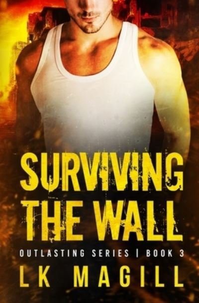 Surviving the Wall - Lk Magill - Livros - First Hale Press - 9781733615594 - 26 de abril de 2019