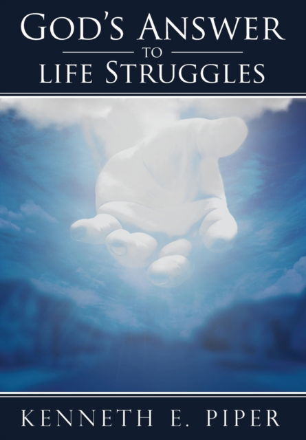 Cover for Kenneth Piper · God's Answer to Life Struggles (Paperback Book) (2021)