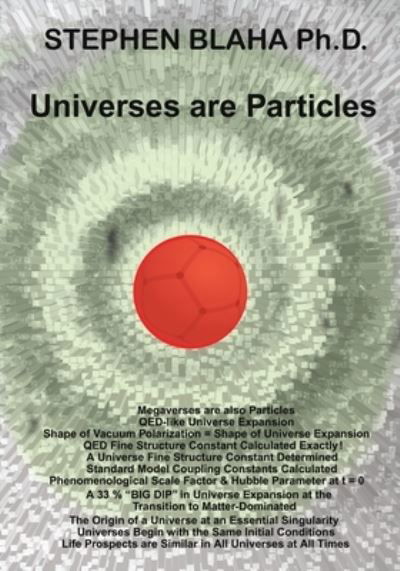 Cover for Stephen Blaha · Universes Are Particles (Bok) (2021)