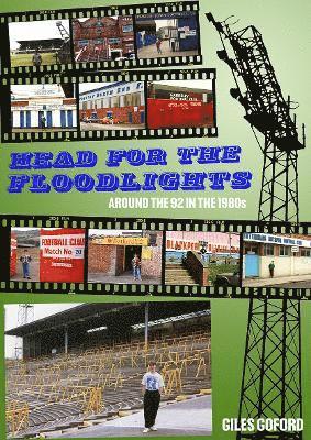 Head for the Floodlights: Around the 92 in the 1980s - Giles Goford - Książki - Conker Editions Ltd - 9781739770594 - 26 września 2024