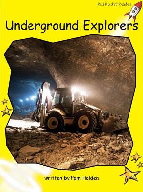 Red Rocket Readers: Early Level 2 Non-Fiction Set C: Underground Explorers - Pam Holden - Books - Flying Start Books Ltd - 9781776540594 - August 21, 2014