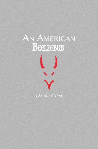 An American Beelzebub - Darby Guise - Bøger - Bear Skin Bob Press - 9781777527594 - 17. november 2021