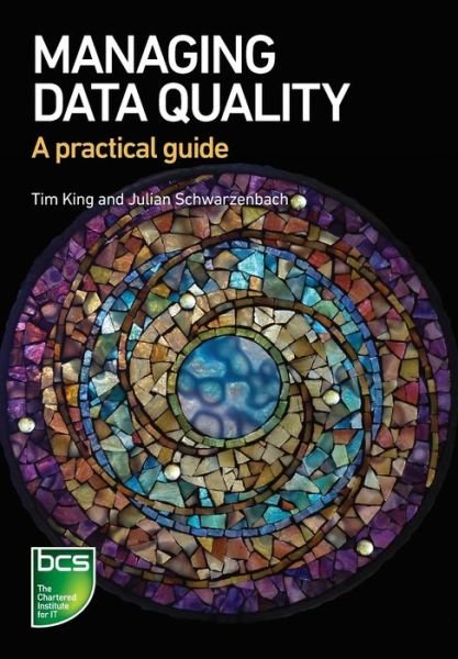 Cover for Tim King · Managing Data Quality: A practical guide (Pocketbok) (2020)