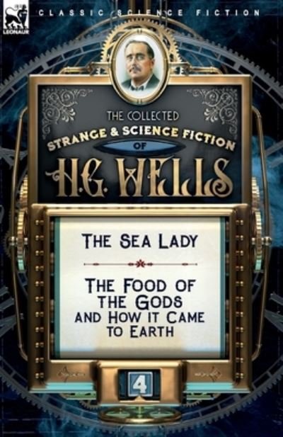 The Collected Strange & Science Fiction of H. G. Wells - H G Wells - Books - Leonaur Ltd - 9781782828594 - January 14, 2020