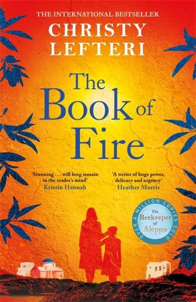 Cover for Christy Lefteri · The Book of Fire: The moving, captivating and unmissable new novel from the author of THE BEEKEEPER OF ALEPPO (Pocketbok) (2024)