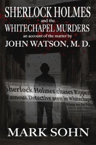 Sherlock Holmes and The Whitechapel Murders - Mark Sohn - Books - MX Publishing - 9781787050594 - March 15, 2017