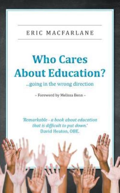 Eric Macfarlane · Who Cares About Education? (Paperback Book) (2016)