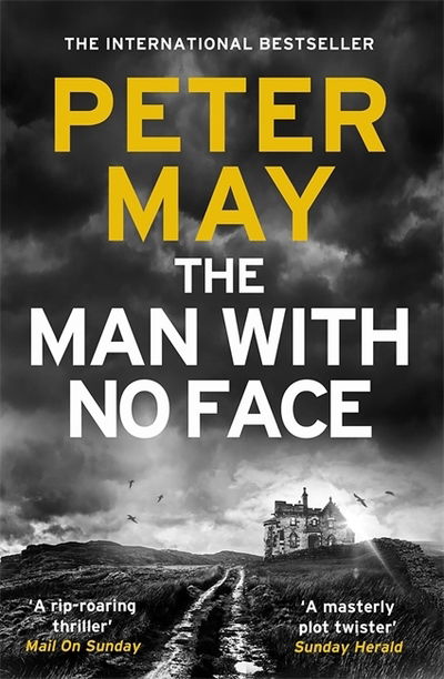 The Man With No Face: A powerful and prescient crime thriller from the author of The Lewis Trilogy - Peter May - Livros - Quercus Publishing - 9781787472594 - 25 de julho de 2019