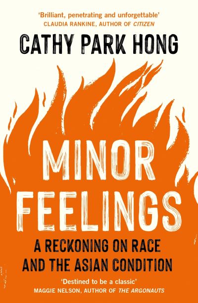 Minor Feelings: A Reckoning on Race and the Asian Condition - Cathy Park Hong - Książki - Profile Books Ltd - 9781788165594 - 4 marca 2021